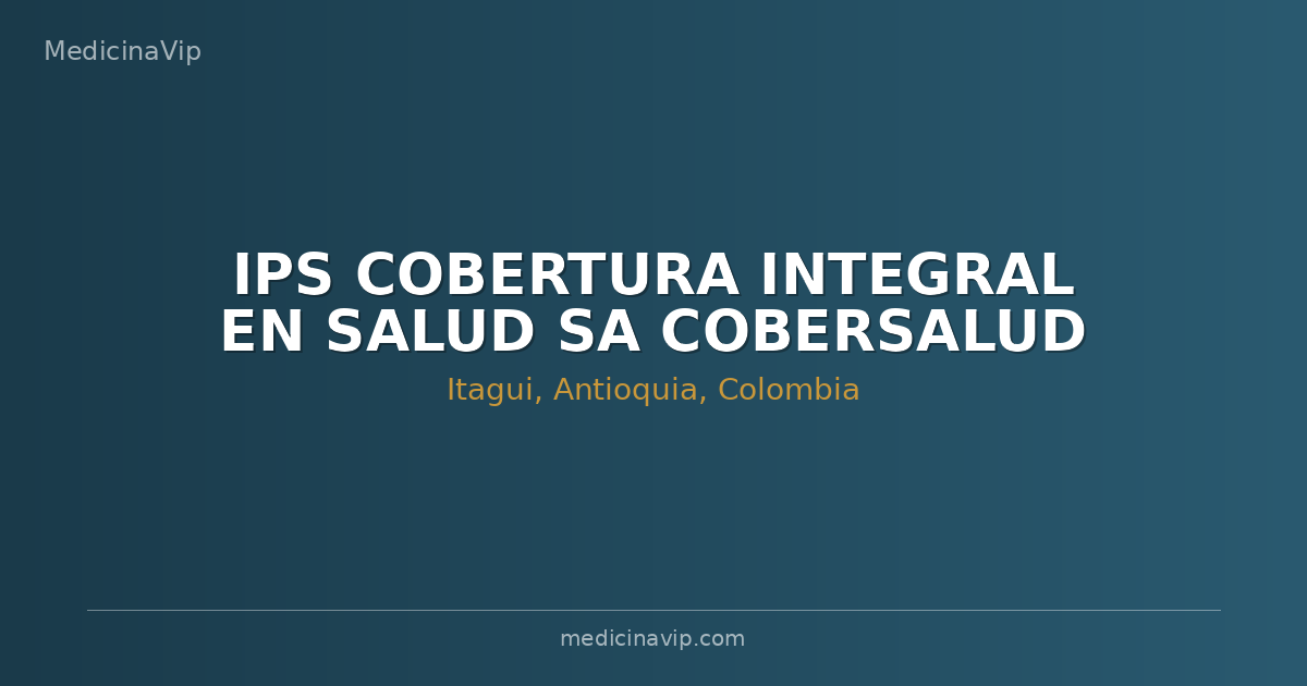 IPS COBERTURA INTEGRAL EN SALUD SA COBERSALUD