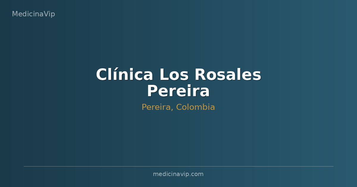 Clínica Los Rosales Pereira