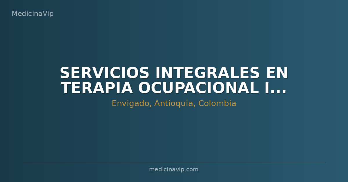 SERVICIOS INTEGRALES EN TERAPIA OCUPACIONAL IPS S.A.S