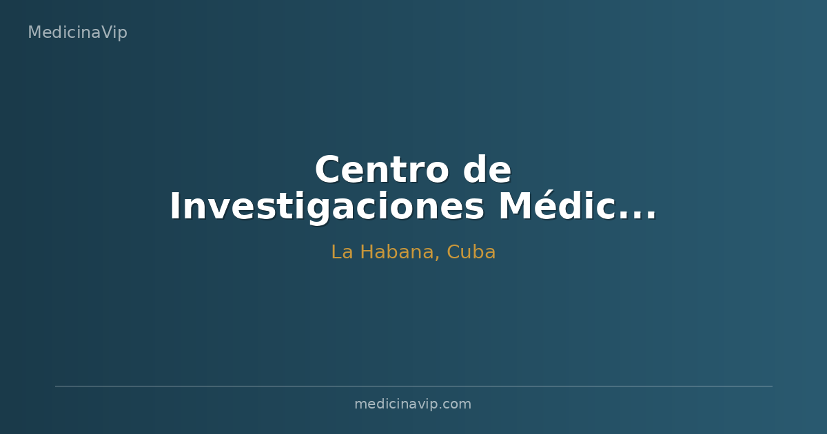 Centro de Investigaciones Médico Quirúrgicas CIMEQ