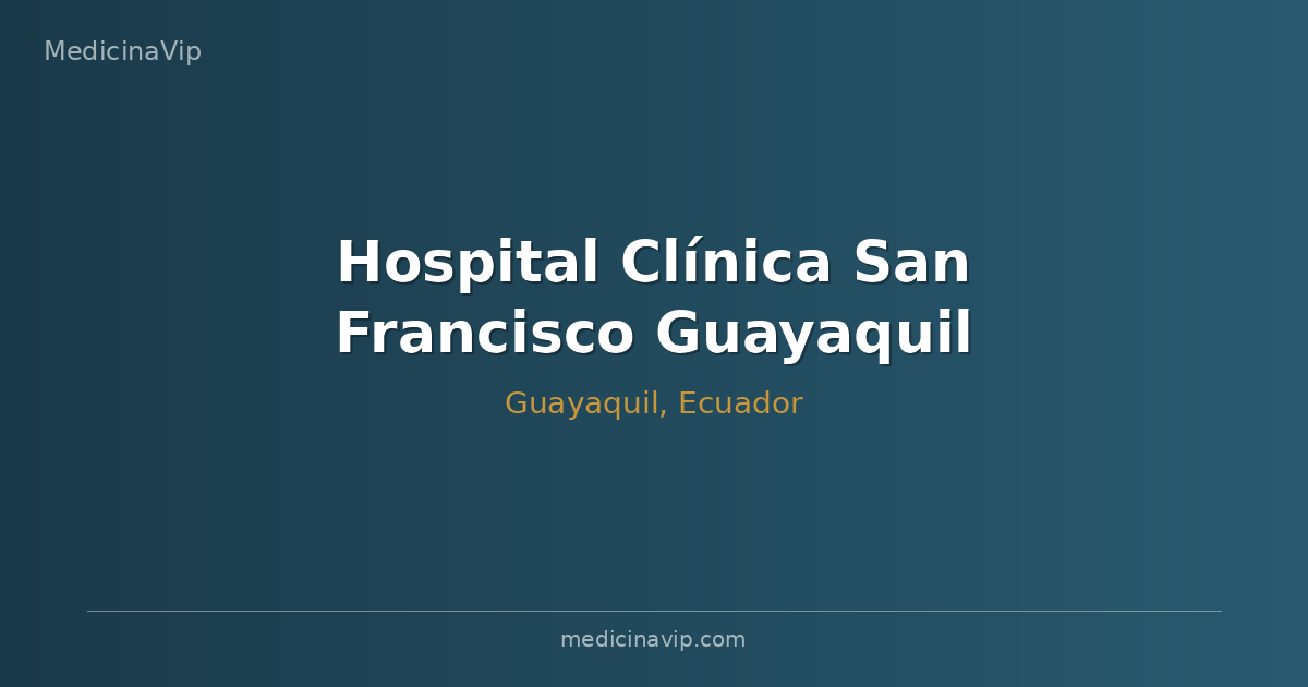 Hospital Clínica San Francisco Guayaquil