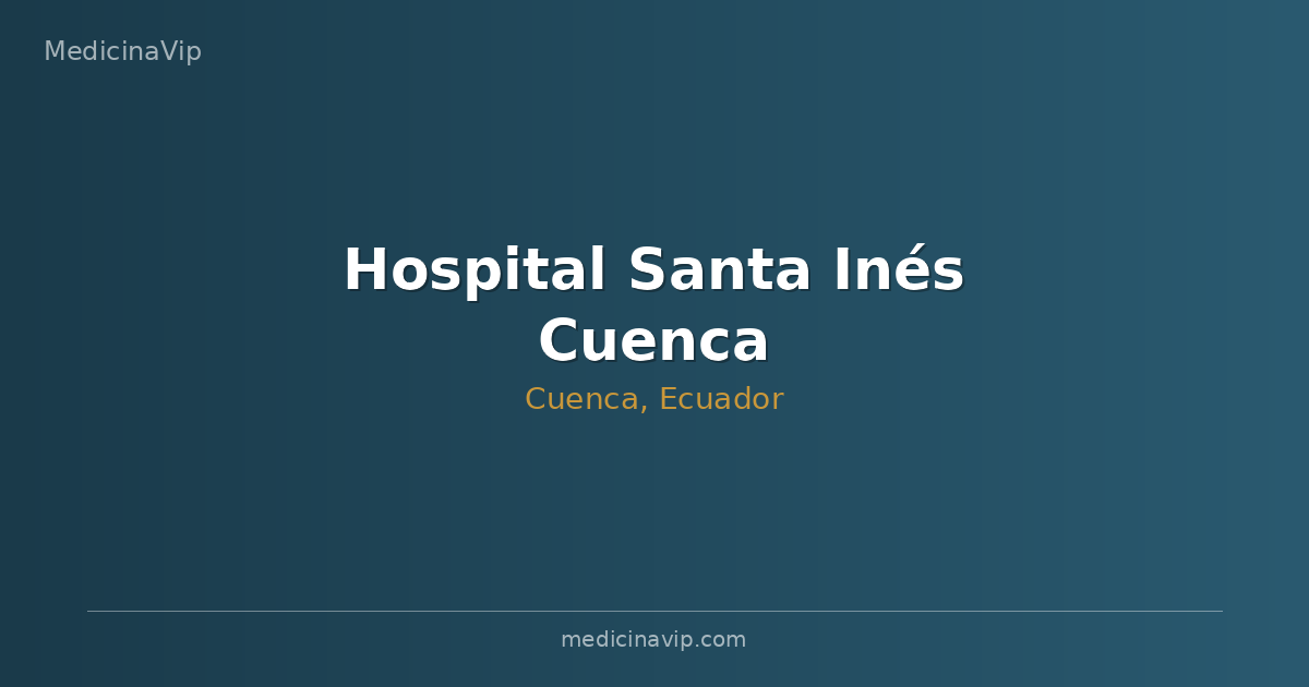 Hospital Santa Inés Cuenca