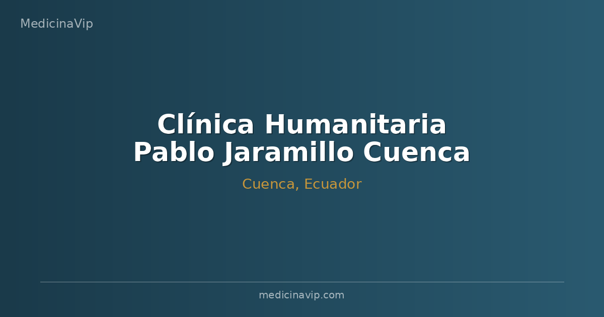 Clínica Humanitaria Pablo Jaramillo Cuenca