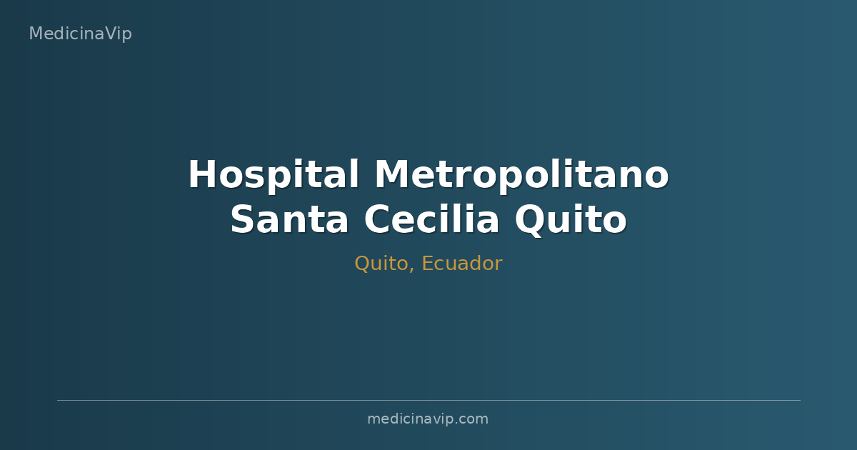 Hospital Metropolitano Santa Cecilia Quito