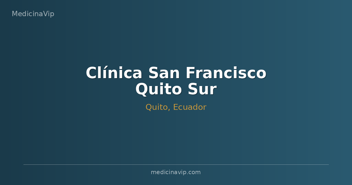Clínica San Francisco Quito Sur