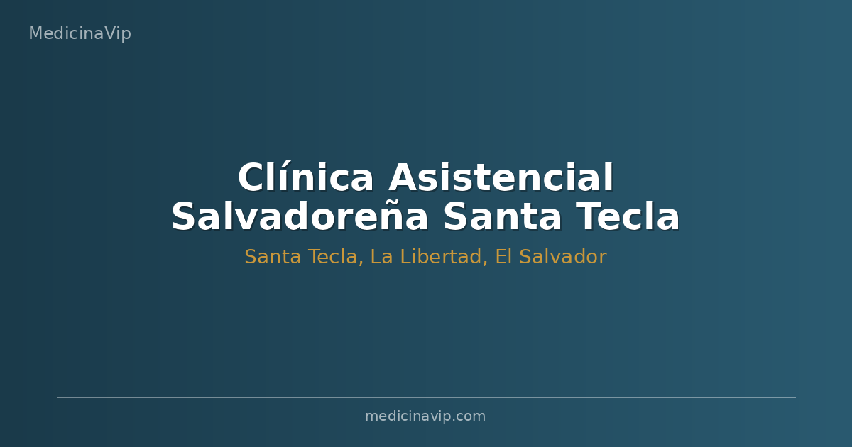 Clínica Asistencial Salvadoreña Santa Tecla