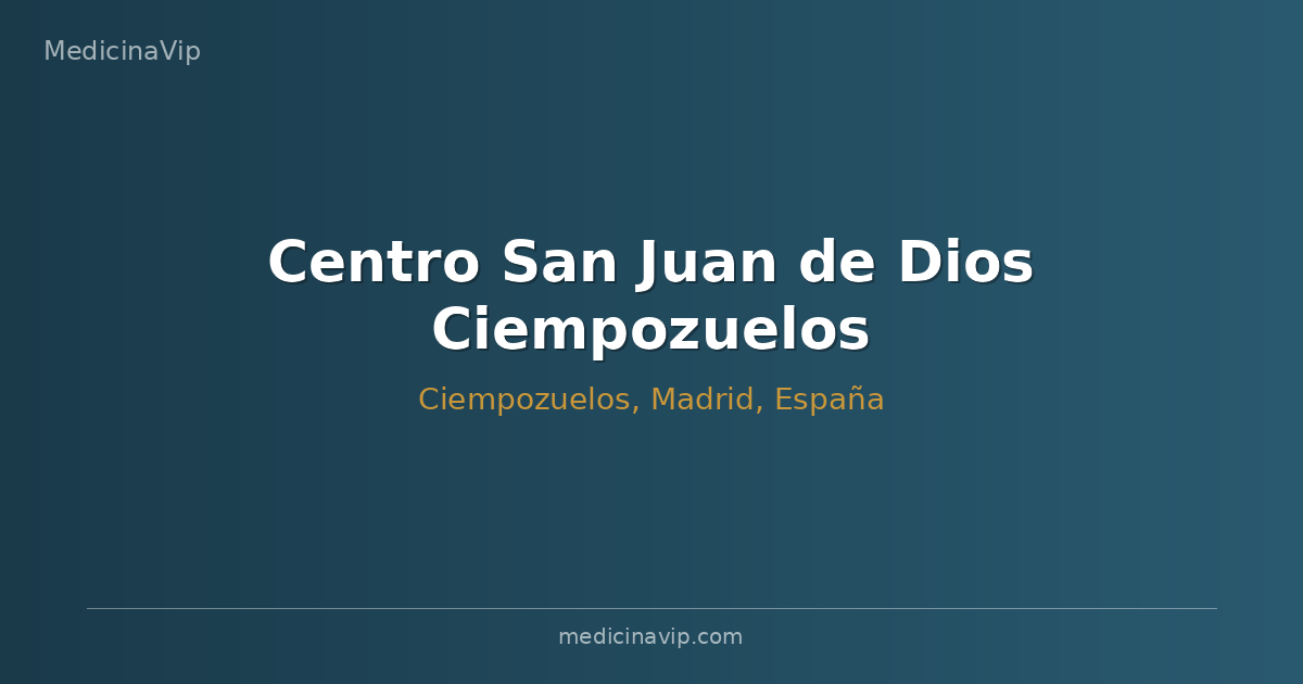 Centro San Juan de Dios Ciempozuelos