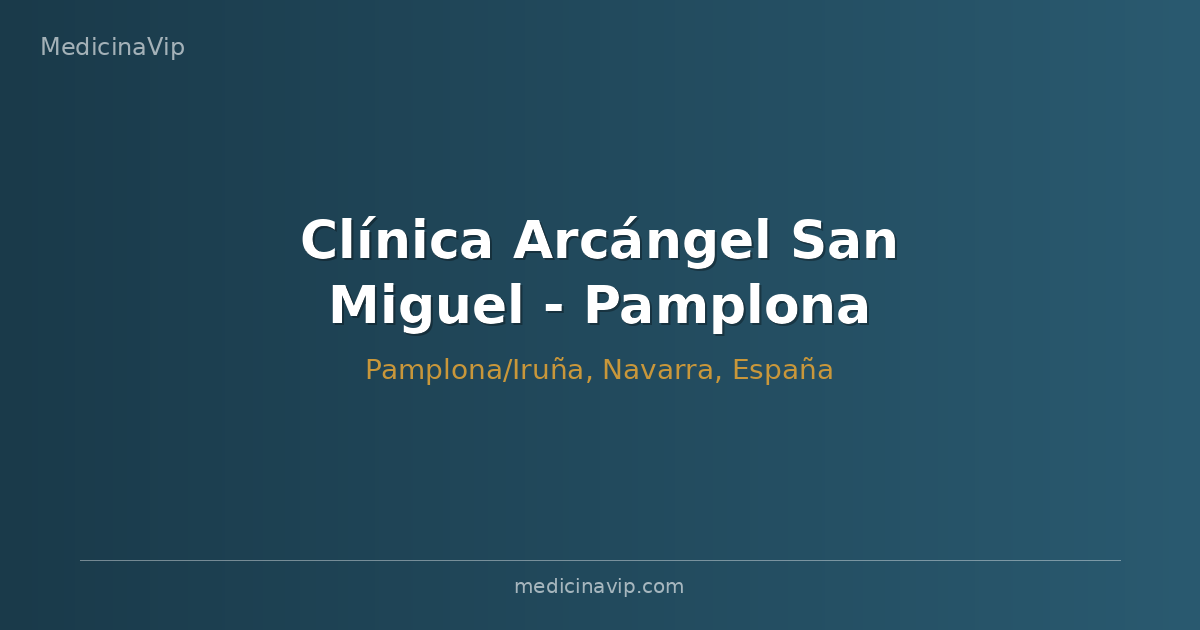 Clínica Arcángel San Miguel - Pamplona