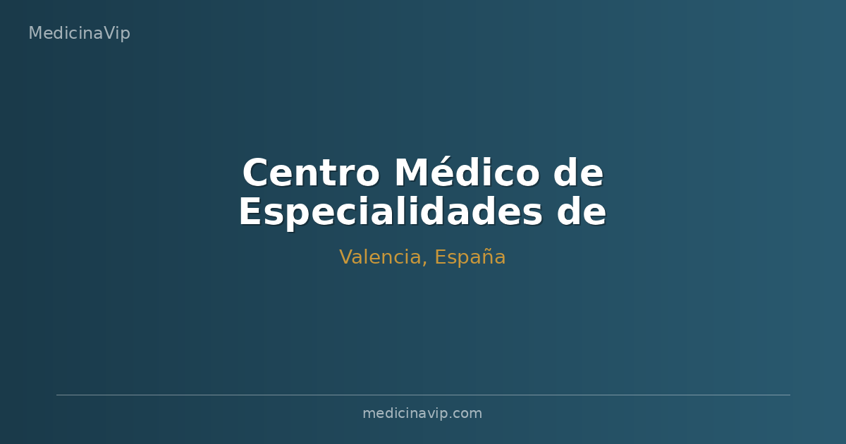 Centro Médico de Especialidades de Valencia