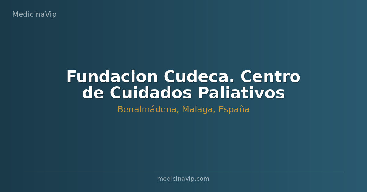 Fundacion Cudeca. Centro de Cuidados Paliativos