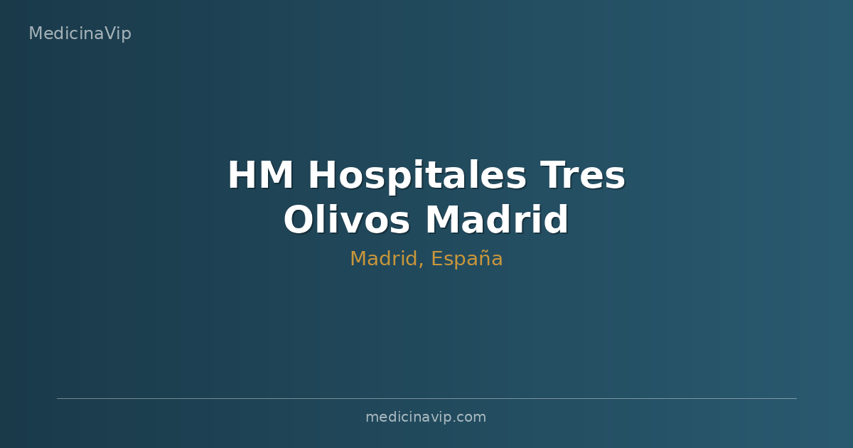 HM Hospitales Tres Olivos Madrid