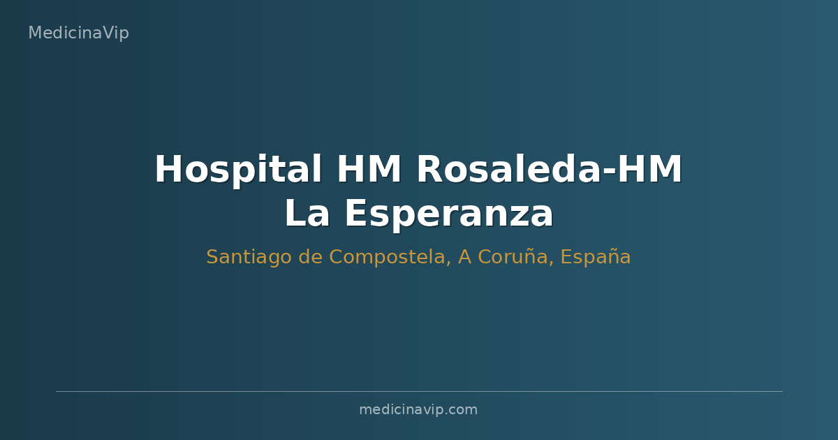 Hospital HM Rosaleda-HM La Esperanza