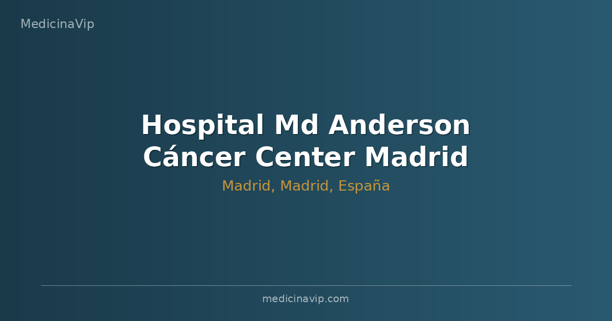 MD Anderson Cancer Center Madrid