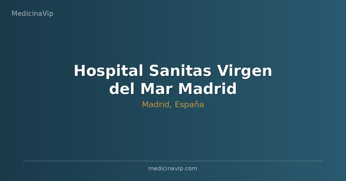 Hospital Sanitas Virgen del Mar Madrid