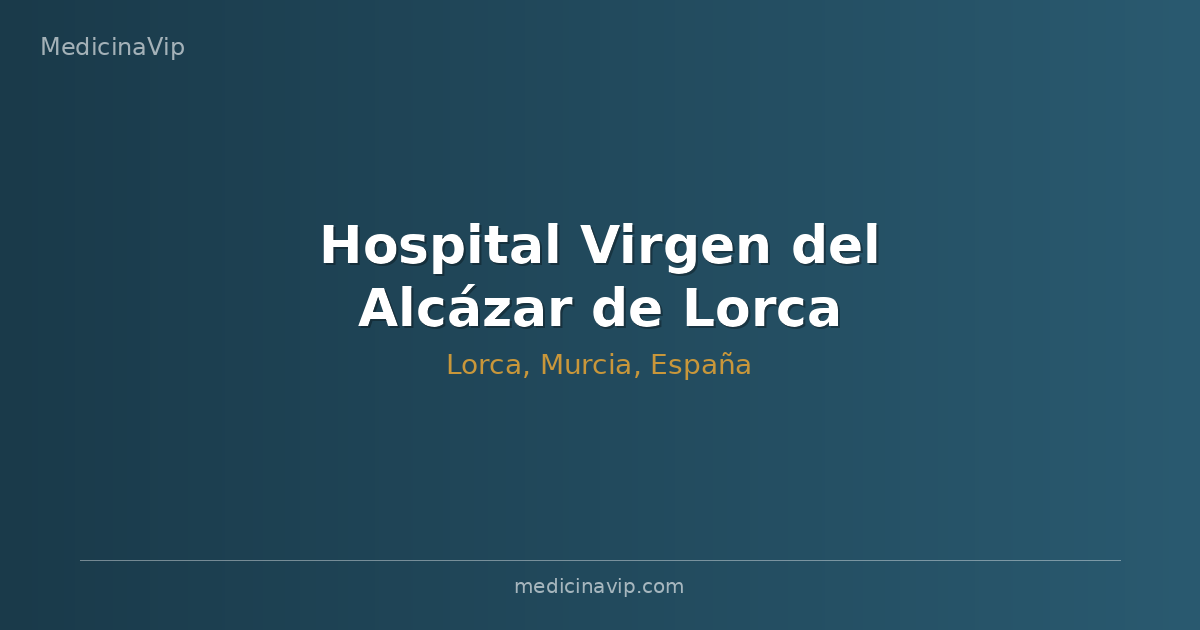 Hospital Virgen del Alcázar de Lorca