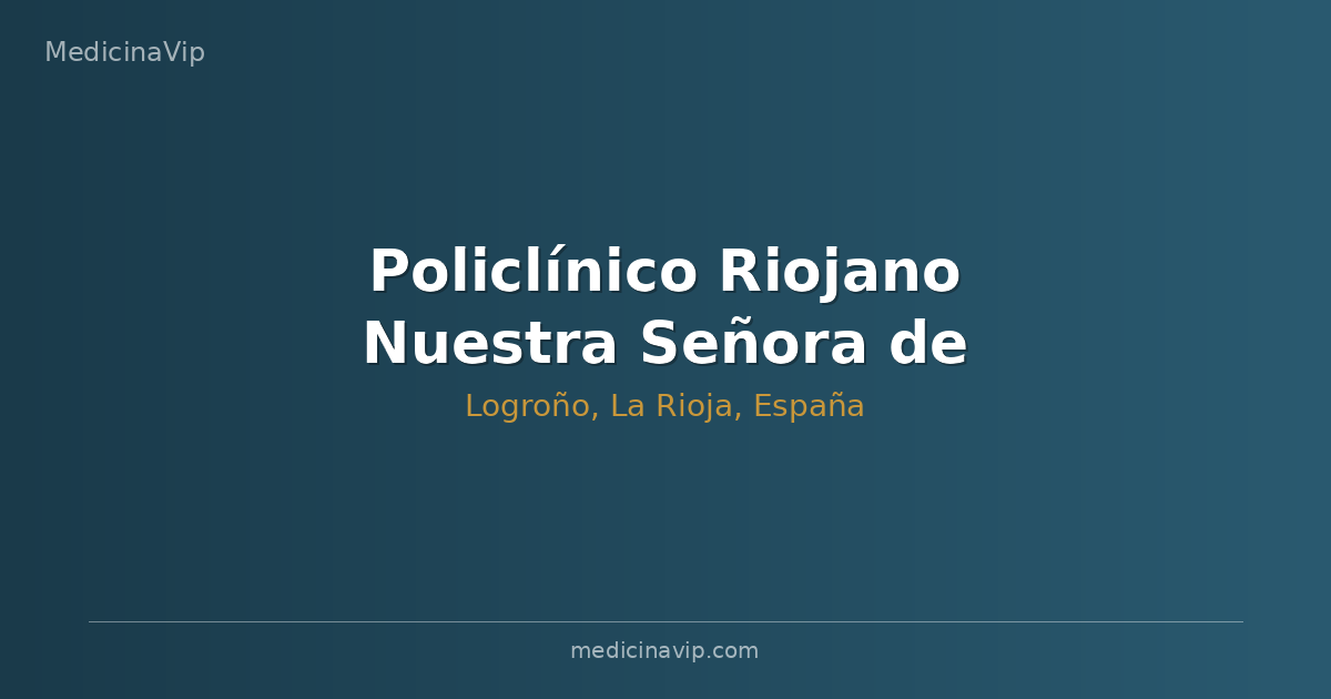Policlínico Riojano Nuestra Señora de Valvanera