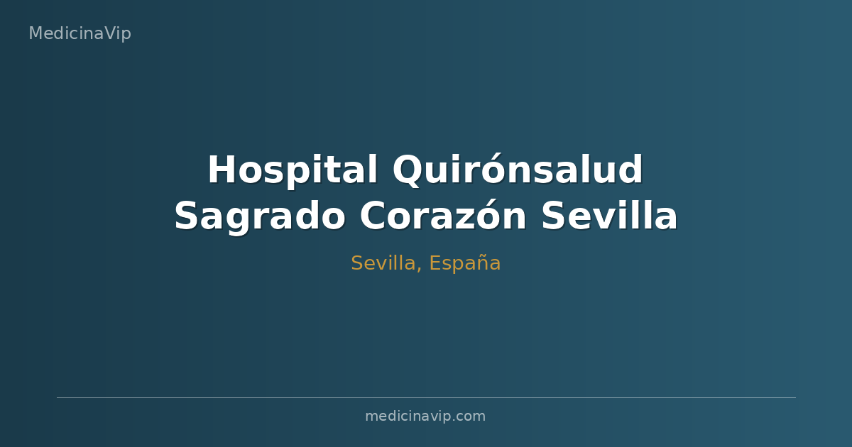 Hospital Quirónsalud Sagrado Corazón Sevilla