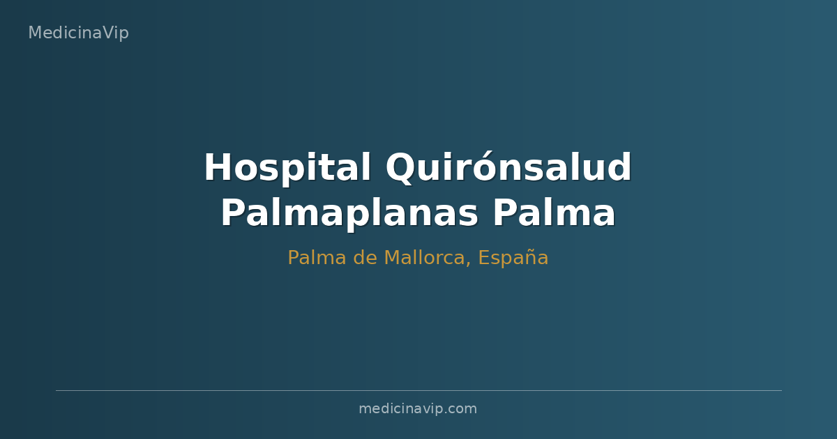 Hospital Quirónsalud Palmaplanas Palma