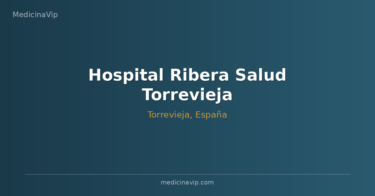 Hospital Ribera Salud Torrevieja