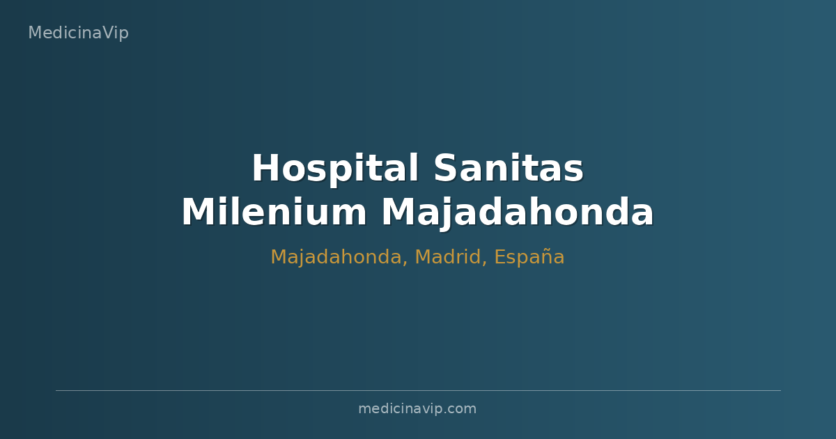 Hospital Sanitas Milenium Majadahonda Madrid