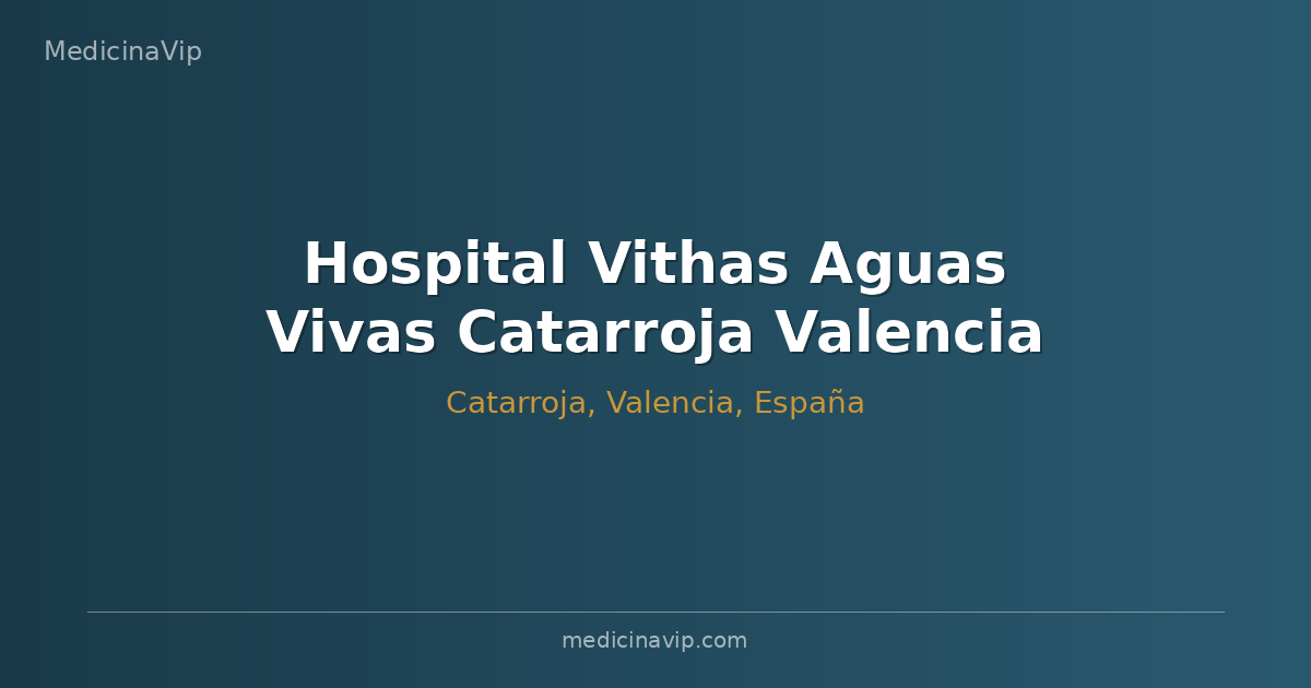 Hospital Vithas Aguas Vivas Catarroja Valencia