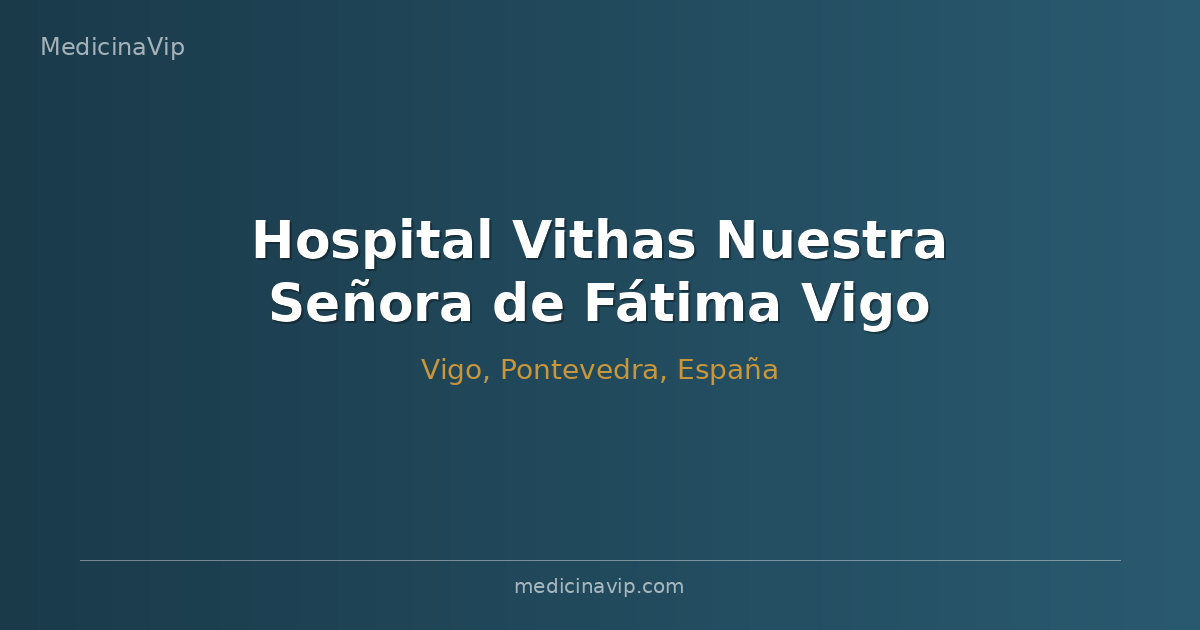 Hospital Vithas Nuestra Señora de Fátima Vigo