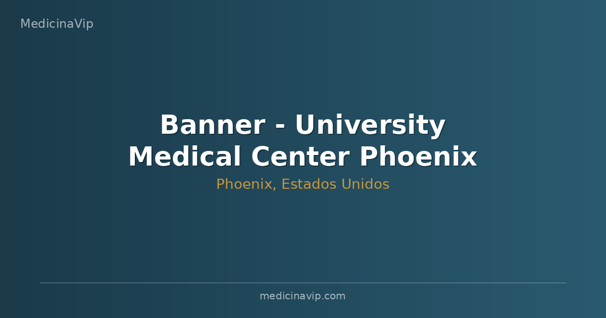 Banner - University Medical Center Phoenix