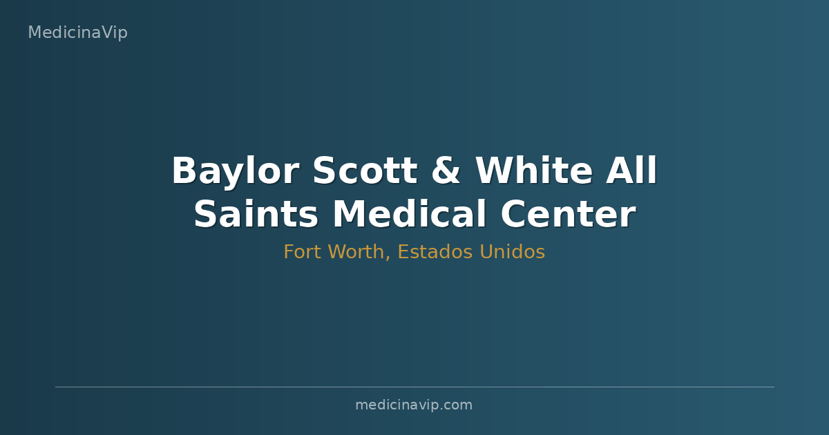 Baylor Scott & White All Saints Medical Center