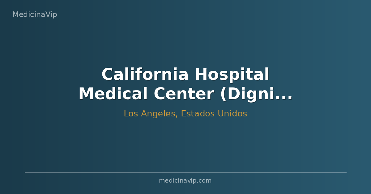 California Hospital Medical Center (Dignity Health)