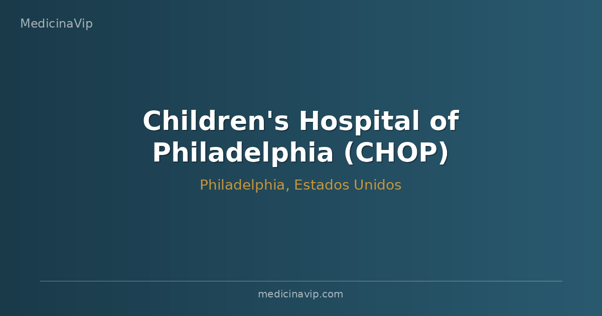 Children's Hospital of Philadelphia (CHOP)