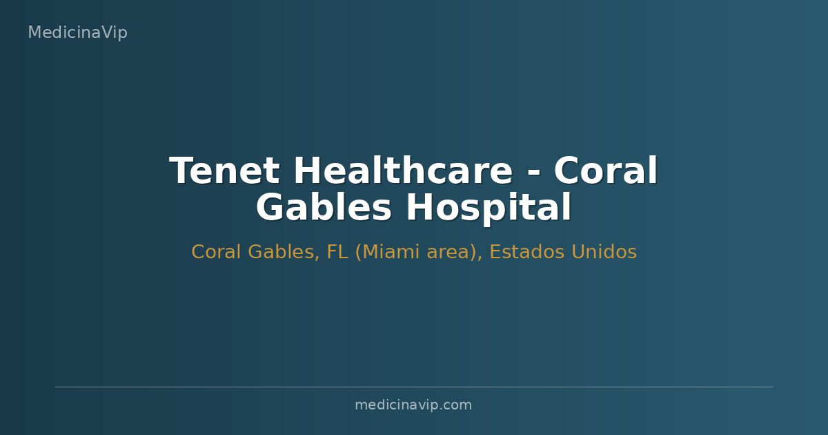 Tenet Healthcare - Coral Gables Hospital