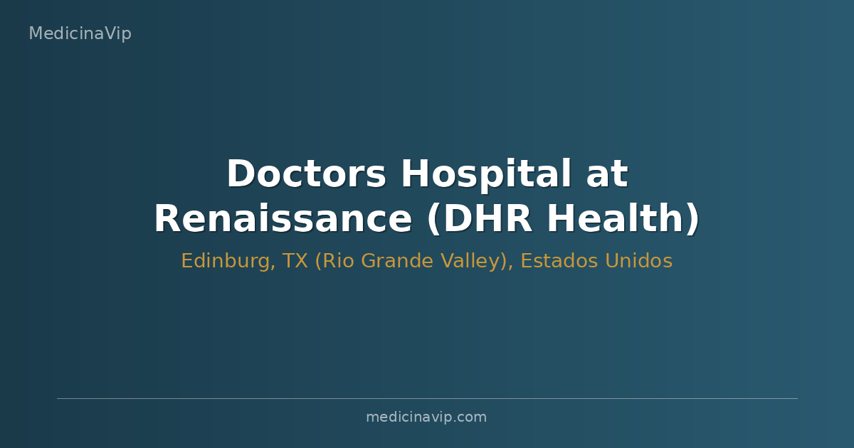 Doctors Hospital at Renaissance (DHR Health)
