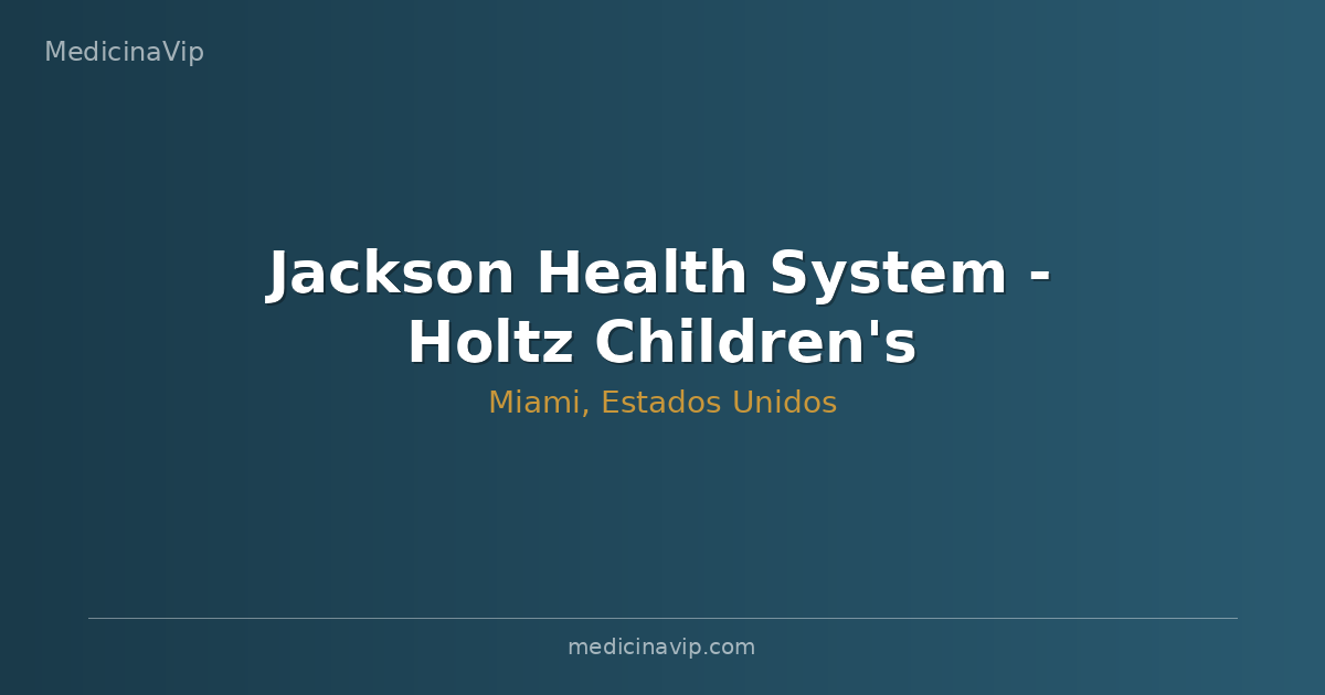 Jackson Health System - Holtz Children's Hospital