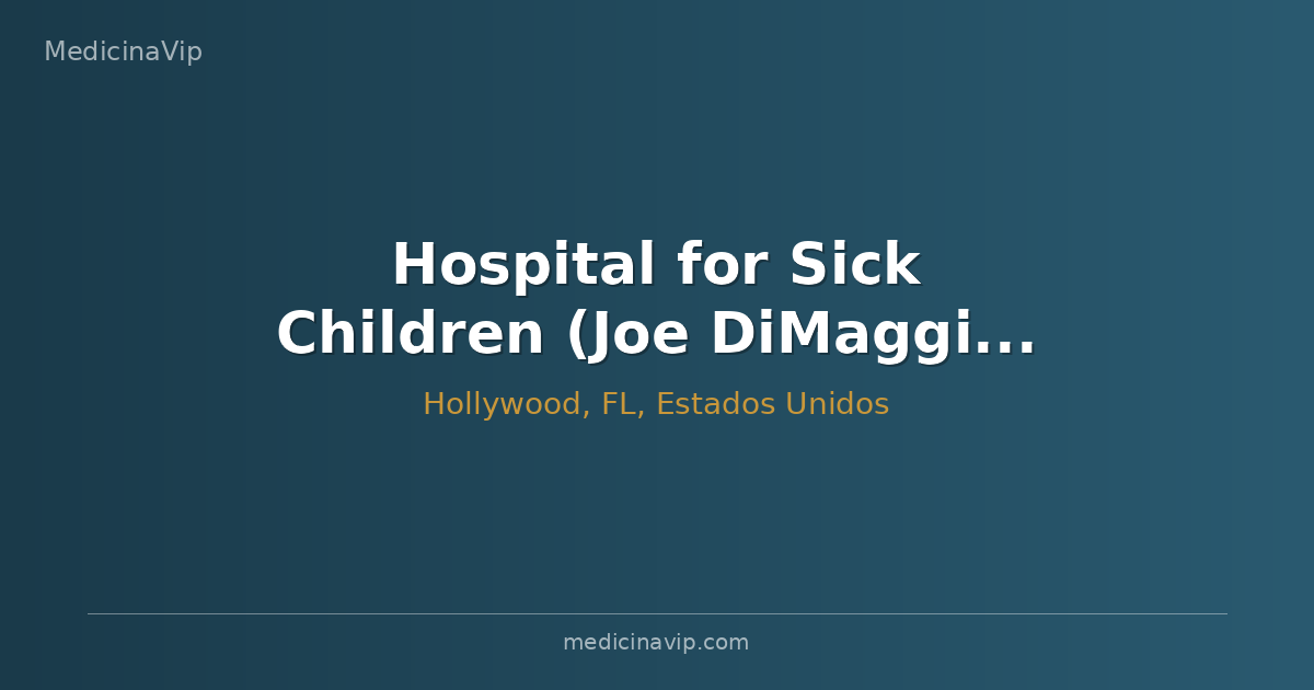 Hospital for Sick Children (Joe DiMaggio Children's Hospital)