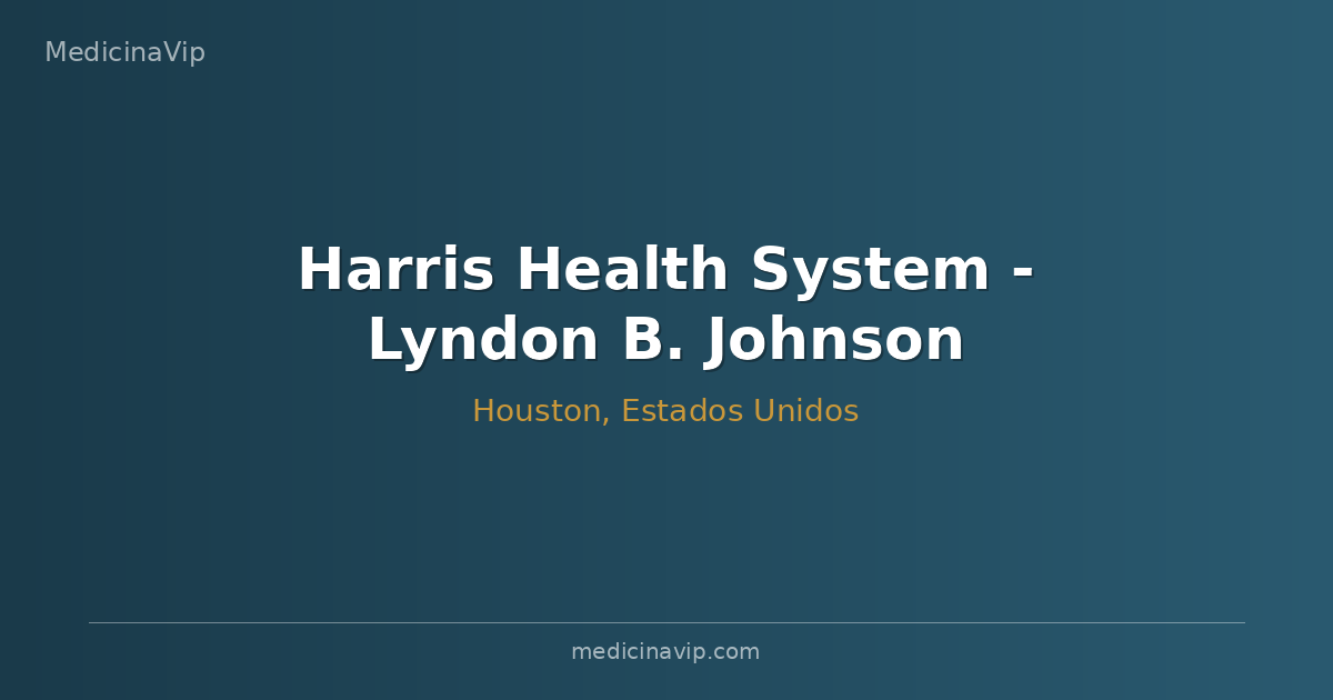 Harris Health System - Lyndon B. Johnson Hospital