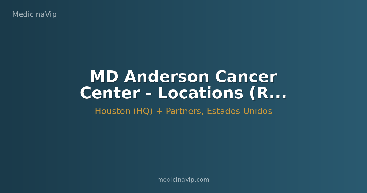 MD Anderson Cancer Center - Locations (Red Nacional)