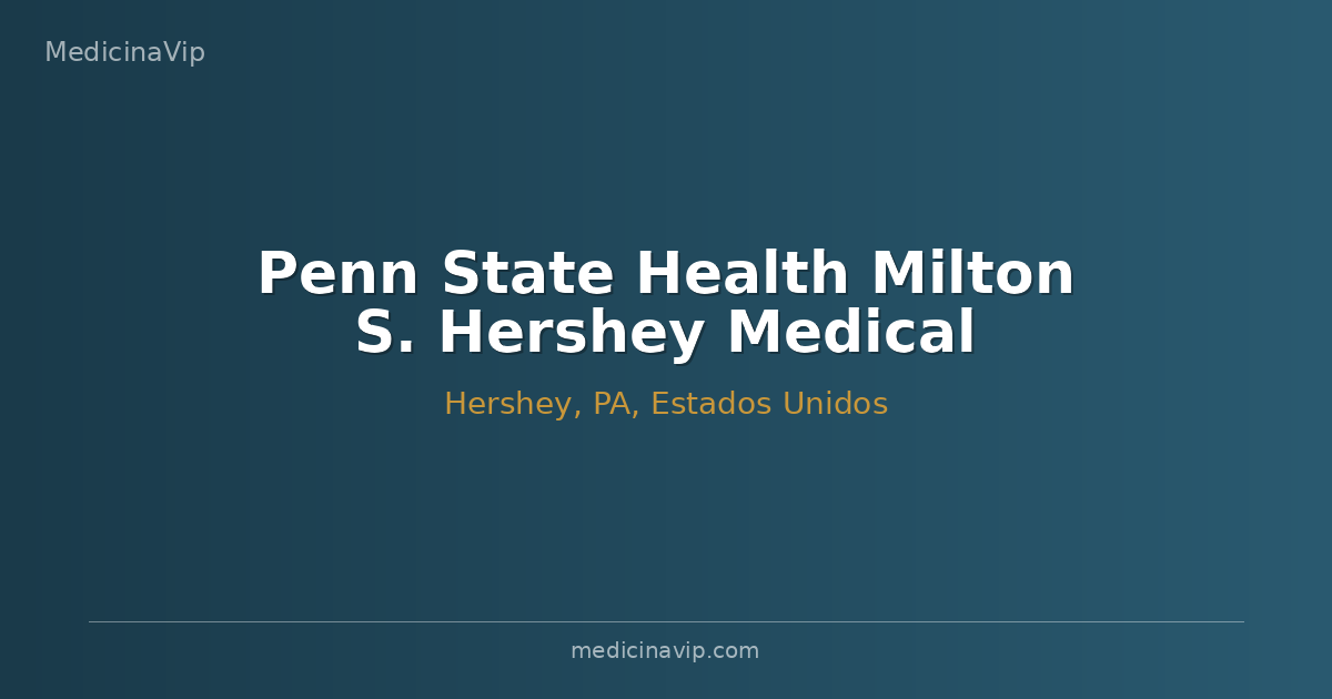 Penn State Health Milton S. Hershey Medical Center