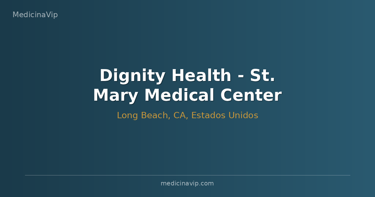 Dignity Health - St. Mary Medical Center