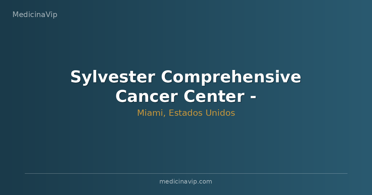 Sylvester Comprehensive Cancer Center - University of Miami