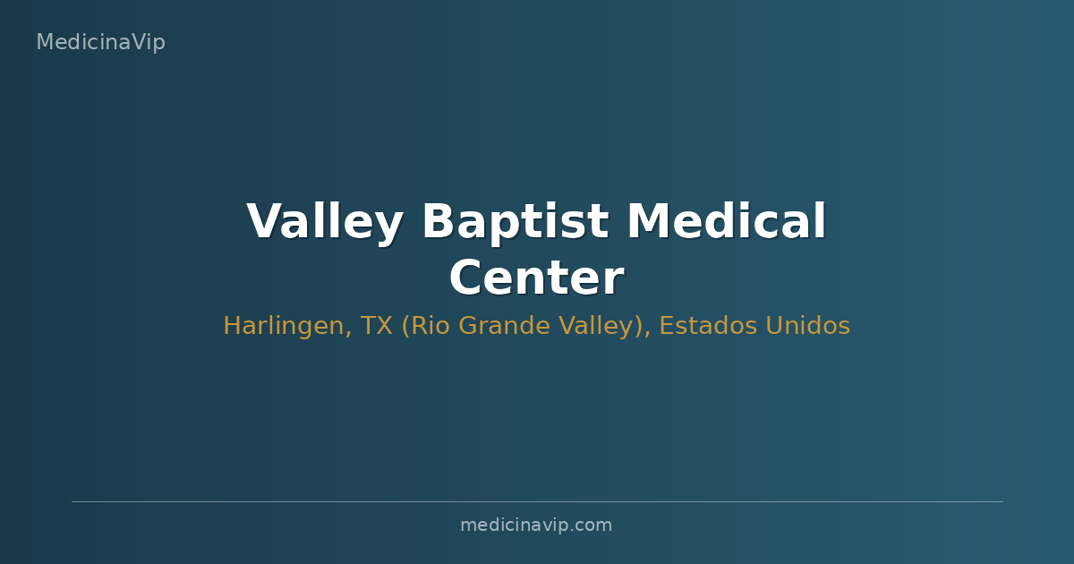 Valley Baptist Medical Center