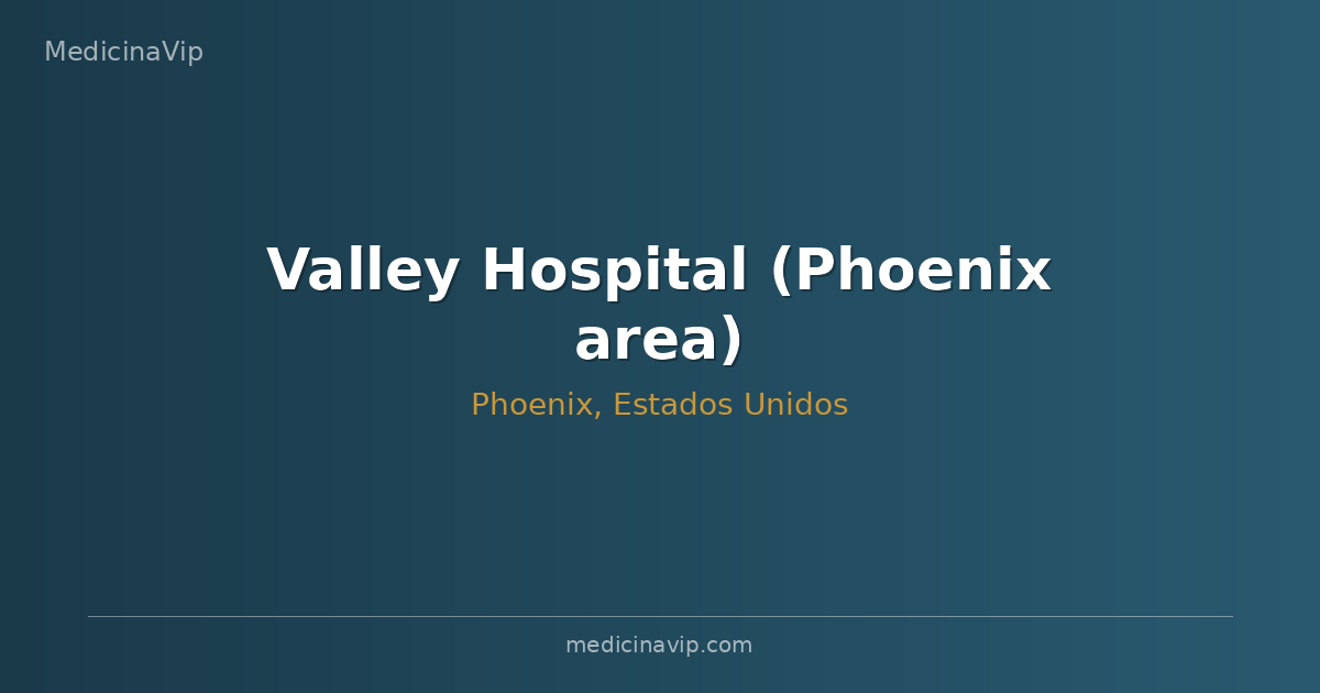Valley Hospital (Phoenix area)