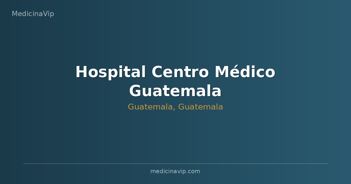 Hospital Centro Médico Guatemala