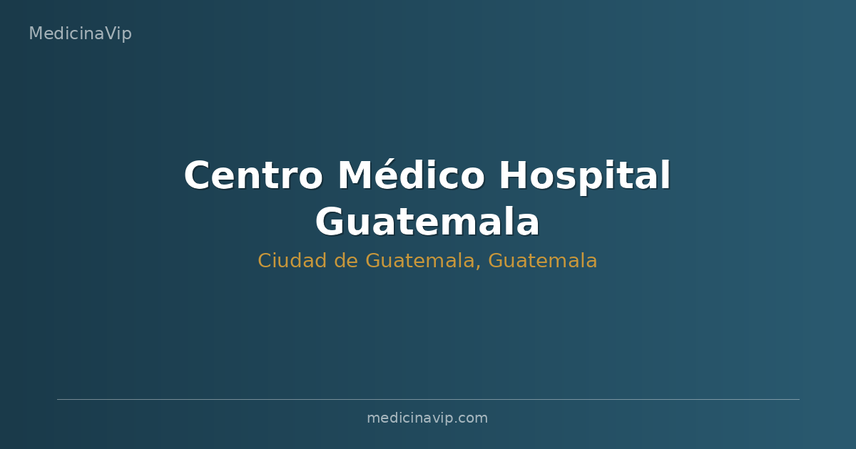 Centro Médico Hospital Guatemala