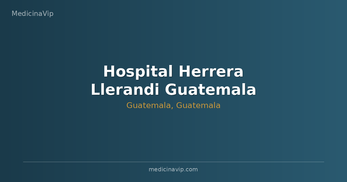 Hospital Herrera Llerandi Guatemala