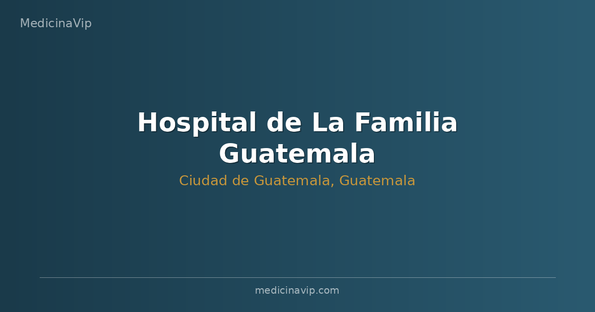 Hospital de La Familia Guatemala