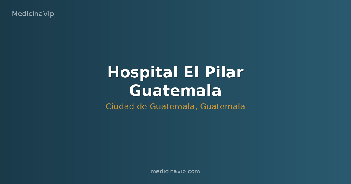 Hospital El Pilar Guatemala