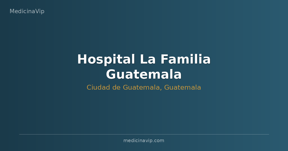 Hospital La Familia Guatemala