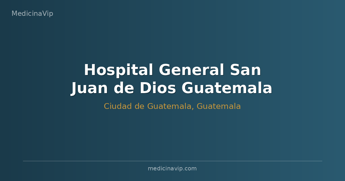 Hospital General San Juan de Dios Guatemala