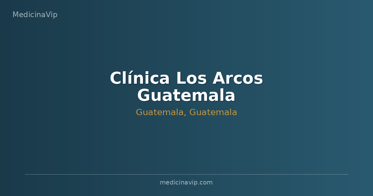 Clínica Los Arcos Guatemala