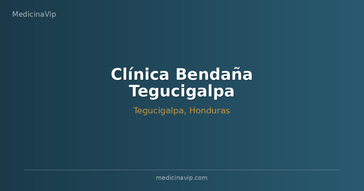 Clínica Bendaña Tegucigalpa